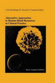 Alternative Approaches to Human Blood Resources in Clinical Practice : Proceedings of the Twenty-Second International Symposium on Blood Transfusion, Groningen 1997, organized by the Red Cross Blood Bank Noord Nederland (Developments in Hematology an