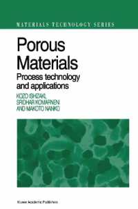 Porous Materials : Process technology and applications (Materials Technology Series)