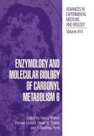 Enzymology and Molecular Biology of Carbonyl Metabolism 6 (Advances in Experimental Medicine and Biology)