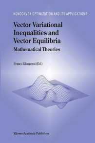 Vector Variational Inequalities and Vector Equilibria : Mathematical Theories (Nonconvex Optimization and Its Applications (Closed)) （Reprint）