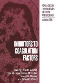 Inhibitors to Coagulation Factors (Advances in Experimental Medicine and Biology)