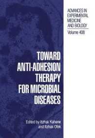 Toward Anti-Adhesion Therapy for Microbial Diseases (Advances in Experimental Medicine and Biology) （Reprint）