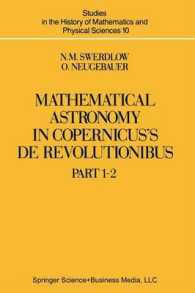 Mathematical Astronomy in Copernicus' De Revolutionibus : In Two Parts (Studies in the History of Mathematics and Physical Sciences) （Reprint）