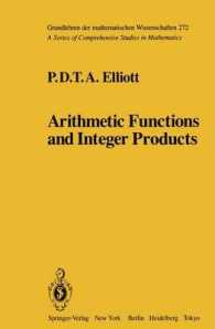 Arithmetic Functions and Integer Products (Grundlehren Der Mathematischen Wissenschaften) （Reprint）