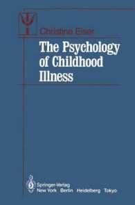The Psychology of Childhood Illness (Contributions to Psychology and Medicine) （Reprint）