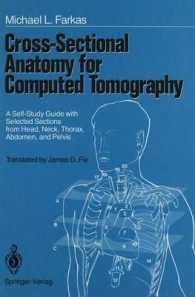 Cross-Sectional Anatomy for Computed Tomography : A Selfstudy Guide with Selected Sections from Head, Neck, Thorax, Abdomen, and Pelvis （Reprint）
