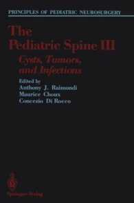 The Pediatric Spine III : Cysts, Tumors, and Infections (Principles of Pediatric Neurosurgery) （Reprint）