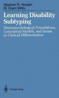 Learning Disability Subtyping : Neuropsychological Foundations, Conceptual Models, and Issues in Clinical Differentiation （Reprint）