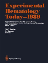 Experimental Hematology Today-1989 : Selected Papers from the 18th Annual Meeting of the International Society for Experimental Hematology, July 16-20 （Reprint）