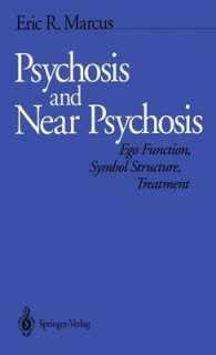 Psychosis and Near Psychosis : Ego Function, Symbol Structure, Treatment （Reprint）