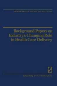 Background Papers on Industry's Changing Role in Health Care Delivery (Springer Series on Industry and Health Care)