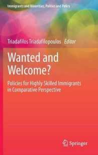 高度技能移民の受入政策：国際比較<br>Wanted and Welcome? : Policies for Highly Skilled Immigrants in Comparative Perspective (Immigrants and Minorities, Politics and Policy)