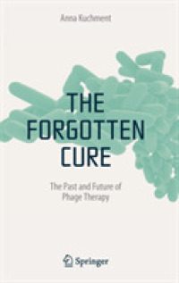 The Forgotten Cure : The Past and Future of Phage Therapies