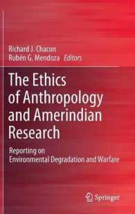 The Ethics of Anthropology and Amerindian Research : Reporting on Environmental Degradation and Warfare