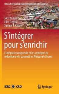 Sintegrer Pour Senrichir : L Integration Regionale Et Les Strategies De Reduction De La Pauvrete En Afrique De L Ouest (Idees Et Innovation En Develop