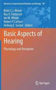 Basic Aspects of Hearing : Physiology and Perception (Advances in Experimental Medicine and Biology) （2013）