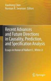 Recent Advances and Future Directions in Causality, Prediction and Specification Analysis : Essays in Honor of Halbert L. White Jr.