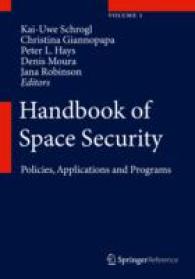 宇宙安全保障ハンドブック：政策、応用と計画（全２巻）<br>Handbook of Space Security : Policies, Applications and Programs
