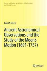 Ancient Astronomical Observations and the Study of the Moon's Motion (1691-1757) (Sources and Studies in the History of Mathematics and Physical Sciences)