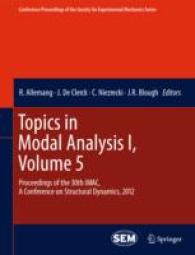 Topics in Modal Analysis I, Vol. 5 : Proceedings of the 30th IMAC, a Conference on Structural Dynamics, 2012 (Conference Proceedings of the Society for Experimental Mechanics Series) 〈Vol. 30〉