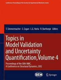 Topics in Model Validation and Uncertainty Quantification, Vol. 4 : Proceedings of the 30th IMAC, a Conference on Structural Dynamics, 2012 (Conference Proceedings of the Society for Experimental Mechanics Series) 〈Vol. 29〉