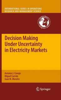 Decision Making Under Uncertainty in Electricity Markets :   (International Series in Operations Research & Management Science)