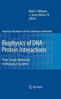 Biophysics of DNA-Protein Interactions : From Single Molecules to Biological Systems (Biological and Medical Physics, Biomedical Engineering) （2011）