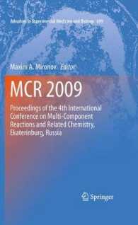 MCR 2009 : Proceedings of the 4th International Conference on Multi-Component Reactions and Related Chemistry, Ekaterinburg, Russia (Advances in Experimental Medicine and Biology) （2011）