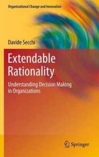 Extendable Rationality : Understanding Decision Making in Organizations (Organizational Change and Innovation) （2011）
