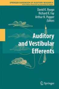 Auditory and Vestibular Efferents (Springer Handbook of Auditory Research) （2011）
