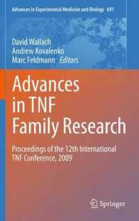 Advances in TNF Family Research : Proceedings of the 12th International TNF Conference, 2009 (Advances in Experimental Medicine and Biology) （2011）