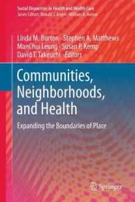 Communities, Neighborhoods, and Health : Expanding the Boundaries of Place (Social Disparities in Health and Health Care) （2011）