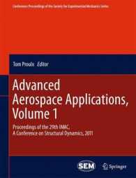 Advanced Aerospace Applications, Volume 1 : Proceedings of the 29th IMAC, a Conference on Structural Dynamics, 2011 (Conference Proceedings of the Society for Experimental Mechanics Series) （2011）