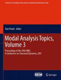 Modal Analysis Topics, Volume 3 : Proceedings of the 29th IMAC, a Conference on Structural Dynamics, 2011 (Conference Proceedings of the Society for Experimental Mechanics Series) （2011）