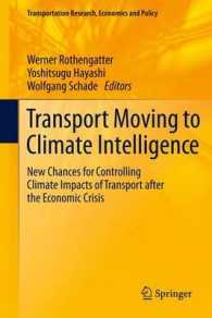 Transport Moving to Climate Intelligence : New Chances for Controlling Climate Impacts of Transport after the Economic Crisis (Transportation Research, Economics and Policy) （2011）