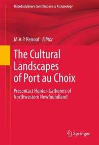 The Cultural Landscapes of Port au Choix : Precontact Hunter-Gatherers of Northwestern Newfoundland (Interdisciplinary Contributions to Archaeology) （2011）