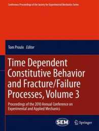 Time Dependent Constitutive Behavior and Fracture/Failure Processes, Volume 3 : Proceedings of the 2010 Annual Conference on Experimental and Applied Mechanics (Conference Proceedings of the Society for Experimental Mechanics Series) （2011）