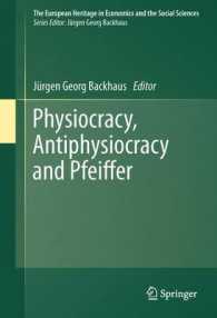 Physiocracy, Antiphysiocracy and Pfeiffer (The European Heritage in Economics and the Social Sciences) （2011）
