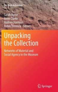 Unpacking the Collection : Networks of Material and Social Agency in the Museum (One World Archaeology)