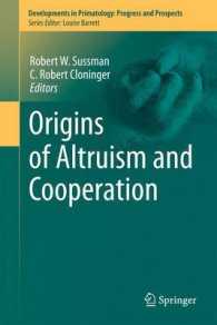 Origins of Altruism and Cooperation (Developments in Primatology: Progress and Prospects) （2011）