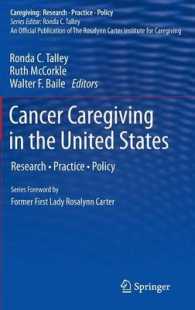 Cancer Caregiving in the United States : Research, Policy, and Practice (Caregiving : Research, Practice, Policy)