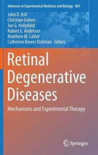 Retinal Degenerative Diseases : Mechanisms and Experimental Therapy (Advances in Experimental Medicine and Biology) （2014）