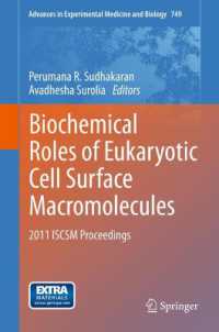 Biochemical Roles of Eukaryotic Cell Surface Macromolecules : 2011 ISCSM Proceedings (Advances in Experimental Medicine and Biology) 〈Vol. 749〉