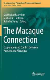 マカークザルとヒトの協調とコンクリフト<br>The Macaque Connection : Cooperation and Conflict between Humans and Macaques (Developments in Primatology : Progress and Prospects) 〈Vol. 43〉