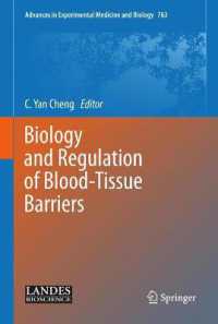 Biology and Regulation of Blood-Tissue Barriers (Advances in Experimental Medicine and Biology) 〈Vol. 763〉