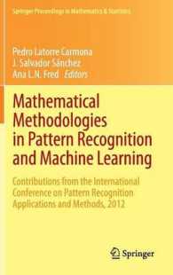 Mathematical Methodologies in Pattern Recognition and Machine Learning : Contributions from the International Conference on Pattern Recognition Applic