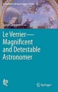 Le Verrier : Magnificent and Detestable Astronomer (Astrophysics and Space Science Library) 〈Vol. 397〉