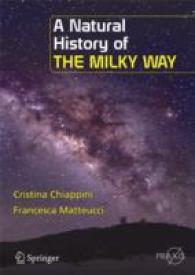 A Natural History of the Milky Way (Astronomers' Universe)