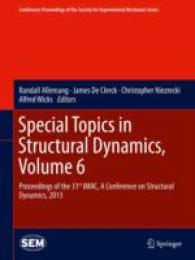 Special Topics in Structural Dynamics, Volume 6 : Proceedings of the 31st IMAC, a Conference on Structural Dynamics, 2013 (Conference Proceedings of the Society for Experimental Mechanics Series) （2013）