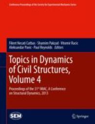 Topics in Dynamics of Civil Structures, Volume 4 : Proceedings of the 31st IMAC, a Conference on Structural Dynamics, 2013 (Conference Proceedings of the Society for Experimental Mechanics Series) （2013）
